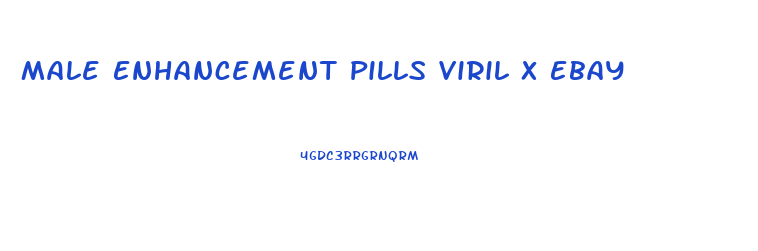 Male Enhancement Pills Viril X Ebay
