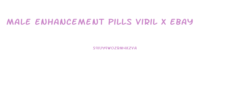 Male Enhancement Pills Viril X Ebay