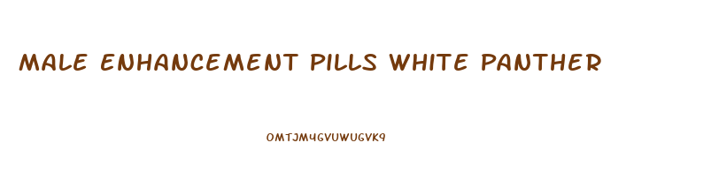 Male Enhancement Pills White Panther