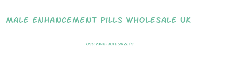 Male Enhancement Pills Wholesale Uk