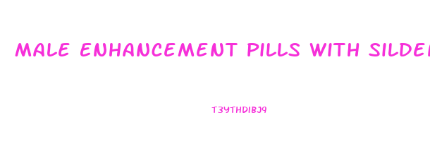 Male Enhancement Pills With Sildenafil