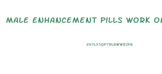 Male Enhancement Pills Work On Women