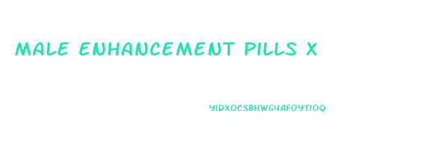 Male Enhancement Pills X