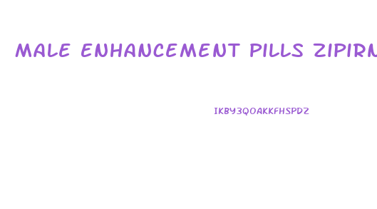 Male Enhancement Pills Zipirn