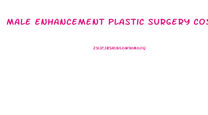 Male Enhancement Plastic Surgery Cost Canada