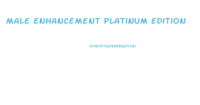 Male Enhancement Platinum Edition