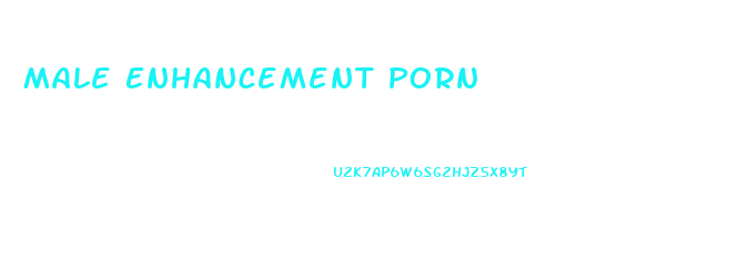 Male Enhancement Porn