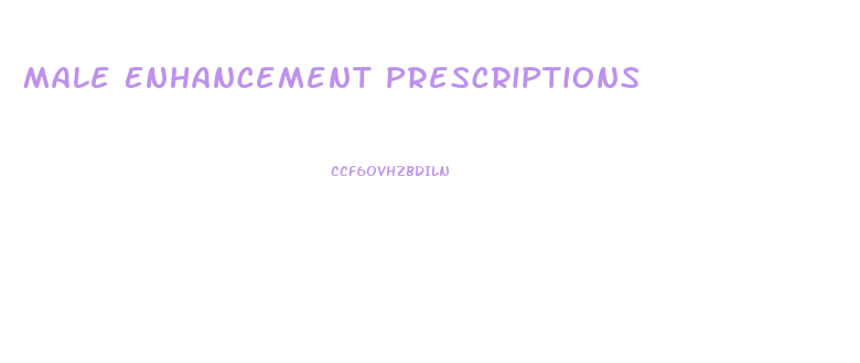 Male Enhancement Prescriptions