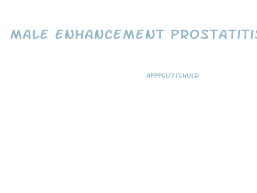 Male Enhancement Prostatitis Relief