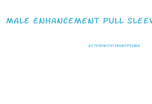 Male Enhancement Pull Sleeve