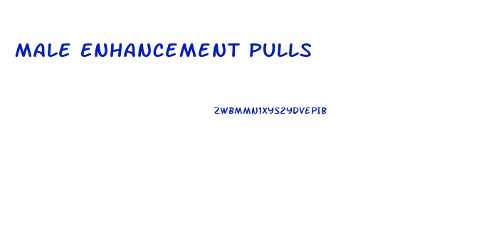 Male Enhancement Pulls