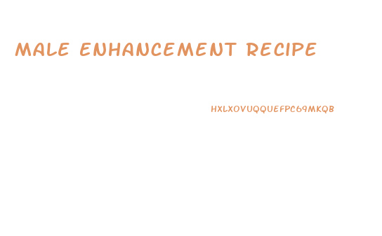 Male Enhancement Recipe