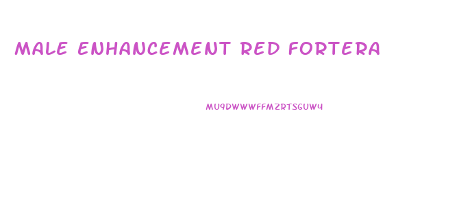 Male Enhancement Red Fortera