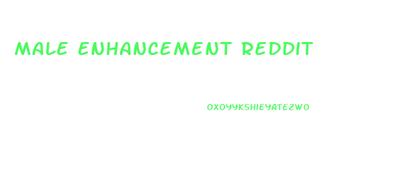 Male Enhancement Reddit