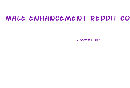 Male Enhancement Reddit Conspiracy