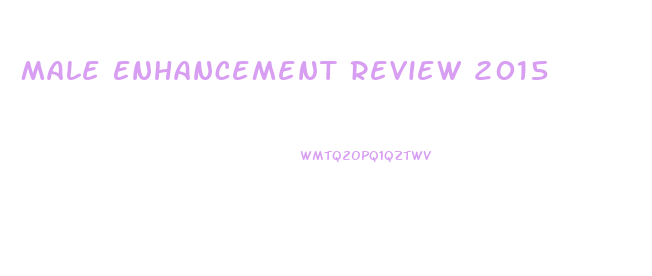 Male Enhancement Review 2015