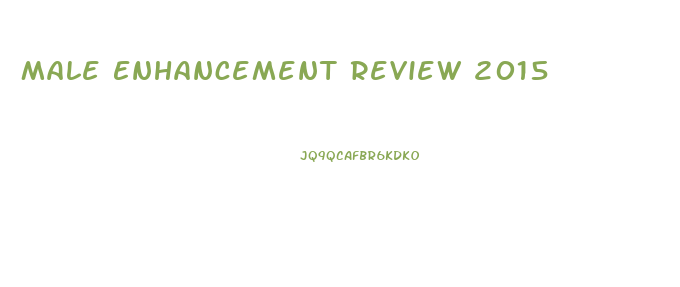 Male Enhancement Review 2015