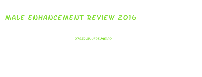 Male Enhancement Review 2016