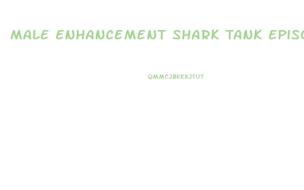 Male Enhancement Shark Tank Episode