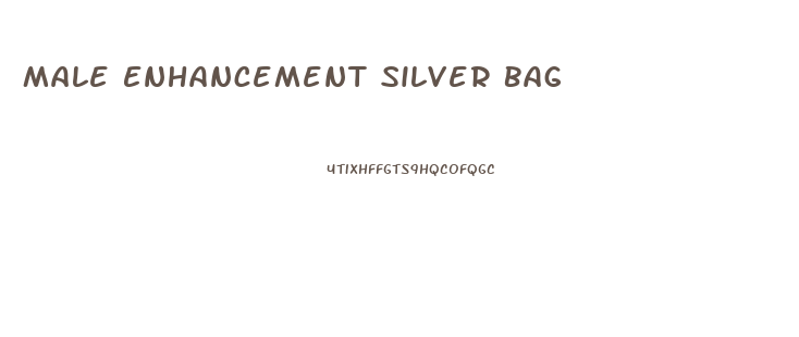 Male Enhancement Silver Bag