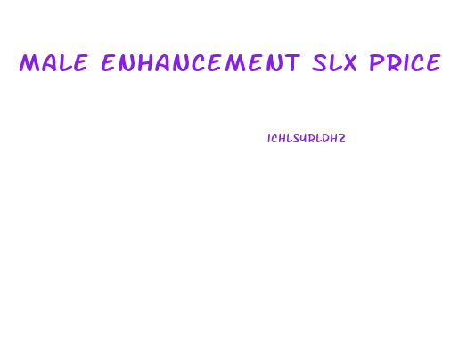 Male Enhancement Slx Price