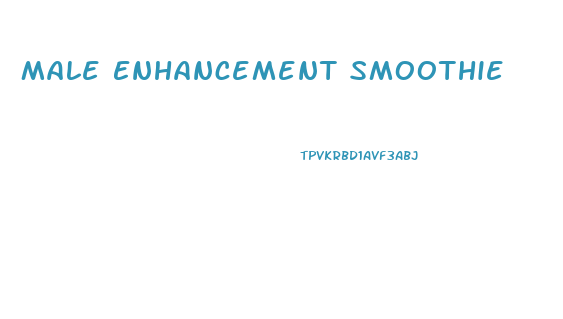 Male Enhancement Smoothie