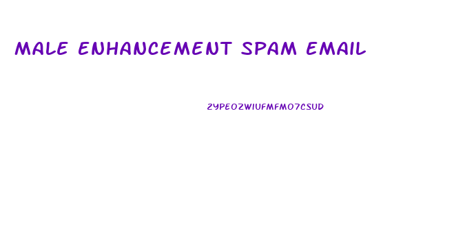 Male Enhancement Spam Email
