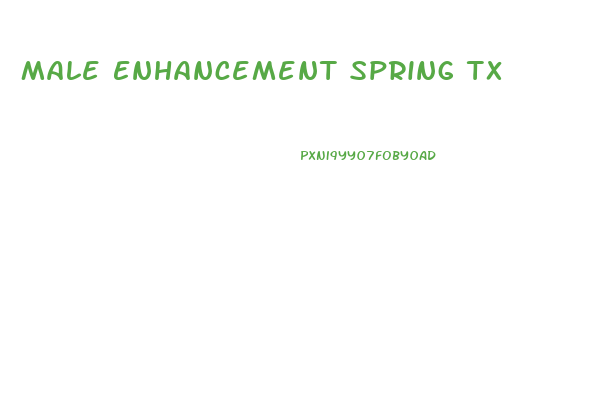 Male Enhancement Spring Tx