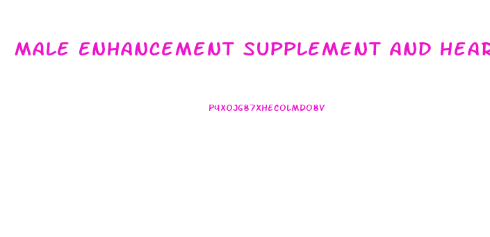Male Enhancement Supplement And Heartburn