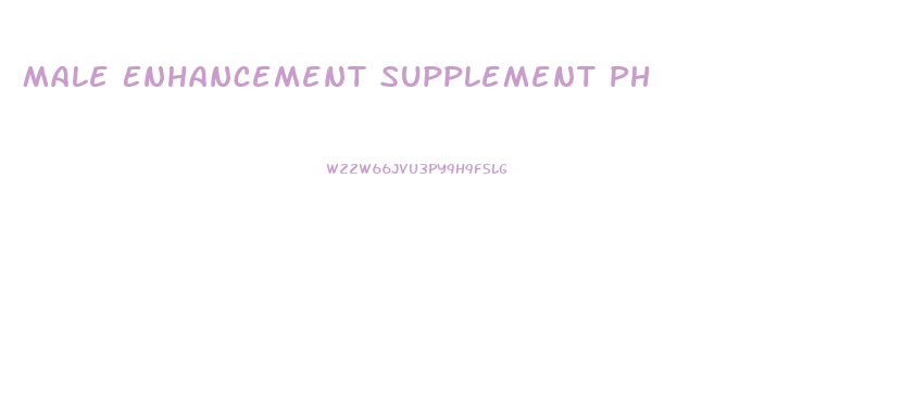Male Enhancement Supplement Ph