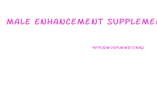 Male Enhancement Supplements Reviews