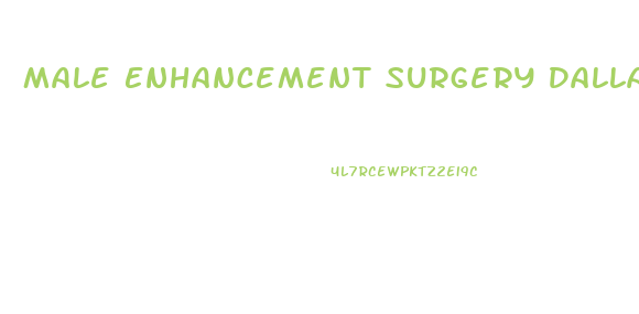 Male Enhancement Surgery Dallas Tx
