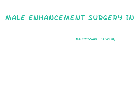 Male Enhancement Surgery In Florida