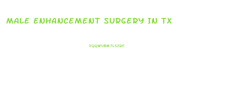 Male Enhancement Surgery In Tx