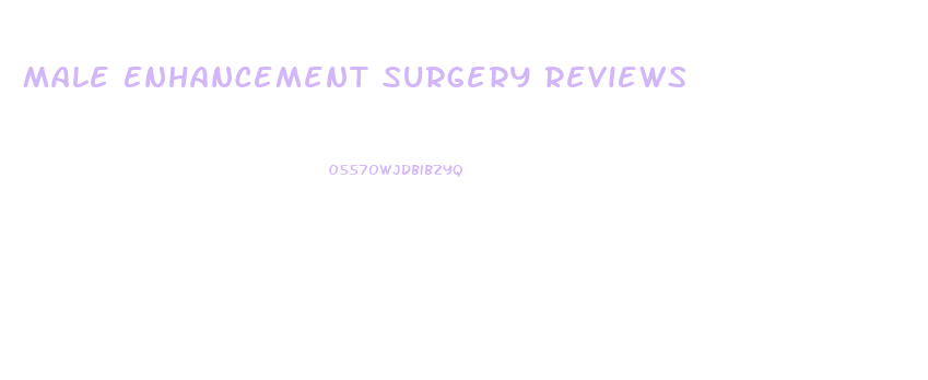 Male Enhancement Surgery Reviews
