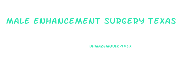 Male Enhancement Surgery Texas