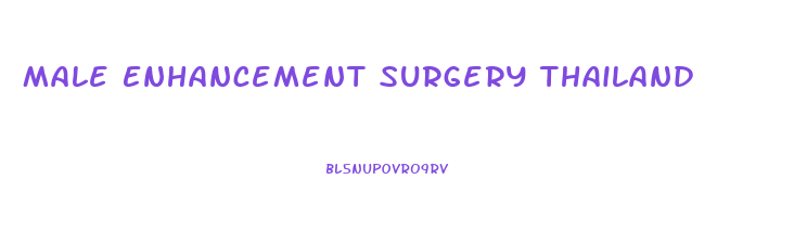 Male Enhancement Surgery Thailand