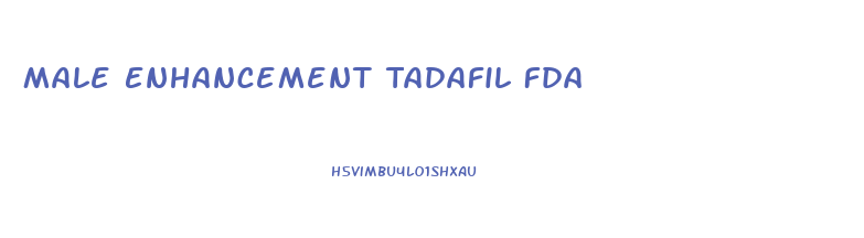 Male Enhancement Tadafil Fda