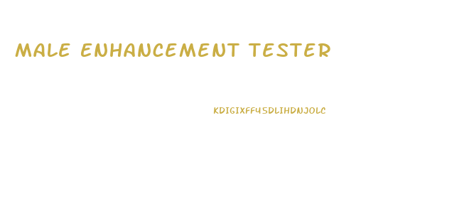 Male Enhancement Tester