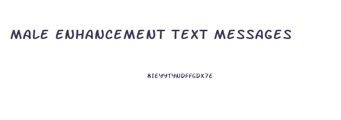 Male Enhancement Text Messages