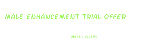 Male Enhancement Trial Offer