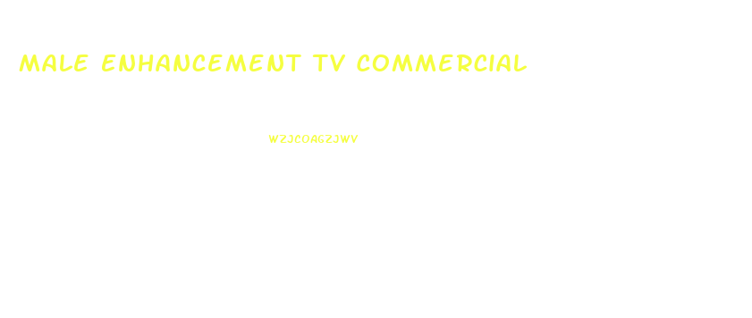 Male Enhancement Tv Commercial
