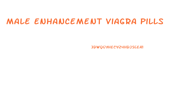 Male Enhancement Viagra Pills