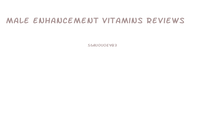 Male Enhancement Vitamins Reviews