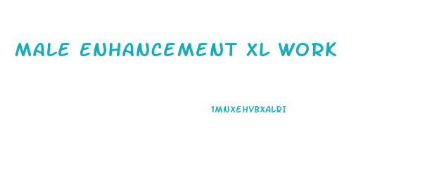 Male Enhancement Xl Work