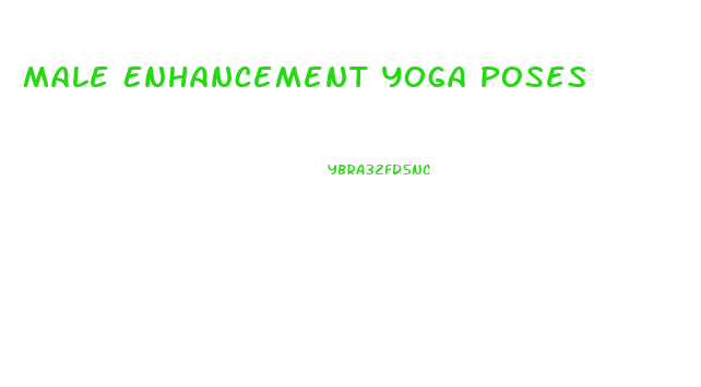 Male Enhancement Yoga Poses