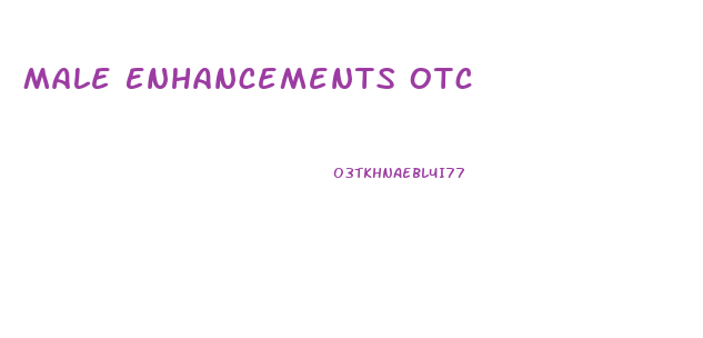 Male Enhancements Otc