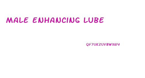 Male Enhancing Lube