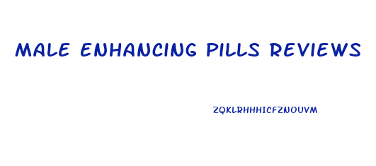 Male Enhancing Pills Reviews