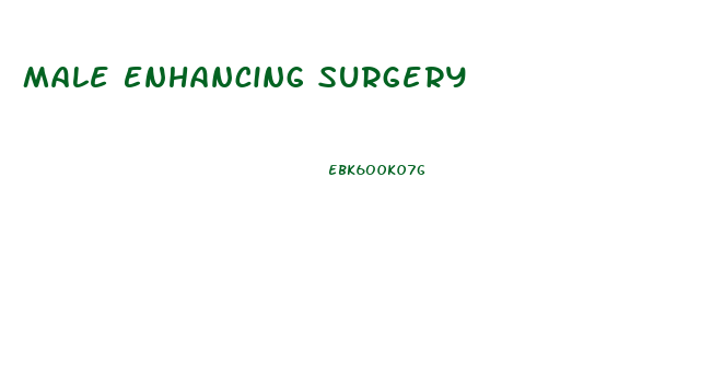 Male Enhancing Surgery
